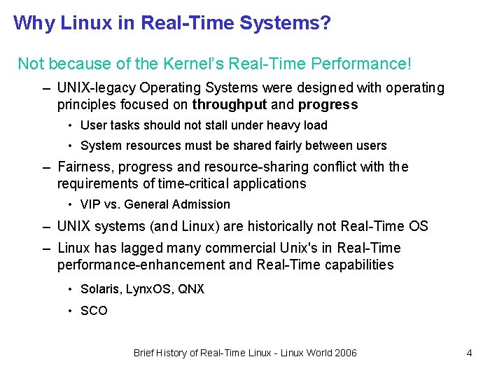 Why Linux in Real-Time Systems? Not because of the Kernel’s Real-Time Performance! – UNIX-legacy Why Linux in Real-Time Systems? Not because of the Kernel’s Real-Time Performance! – UNIX-legacy