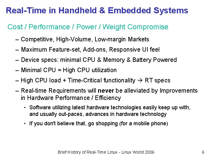 Real-Time in Handheld & Embedded Systems Cost / Performance / Power / Weight Compromise Real-Time in Handheld & Embedded Systems Cost / Performance / Power / Weight Compromise