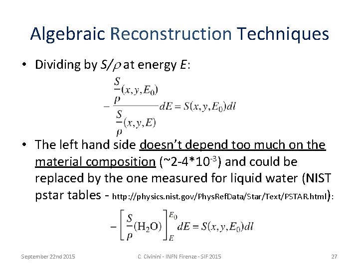 Algebraic Reconstruction Techniques • Dividing by S/r at energy E: • The left hand