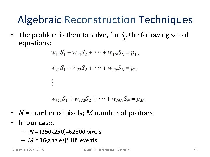 Algebraic Reconstruction Techniques • The problem is then to solve, for Sj, the following