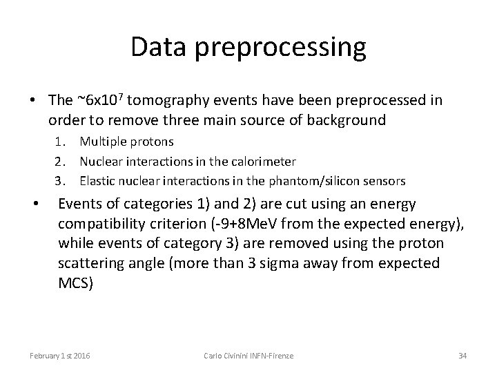 Data preprocessing • The ~6 x 107 tomography events have been preprocessed in order