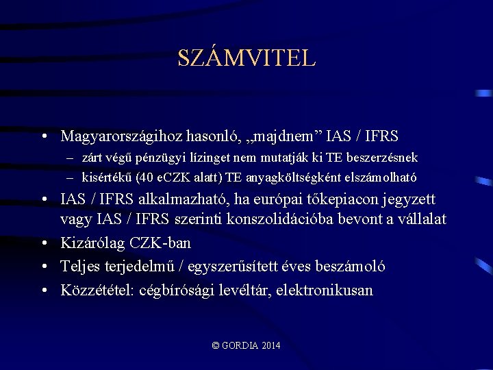 SZÁMVITEL • Magyarországihoz hasonló, „majdnem” IAS / IFRS – zárt végű pénzügyi lízinget nem