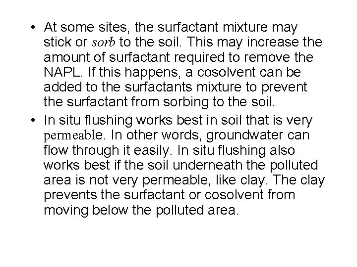  • At some sites, the surfactant mixture may stick or sorb to the