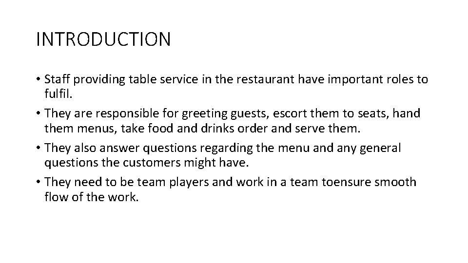 INTRODUCTION • Staff providing table service in the restaurant have important roles to fulfil.