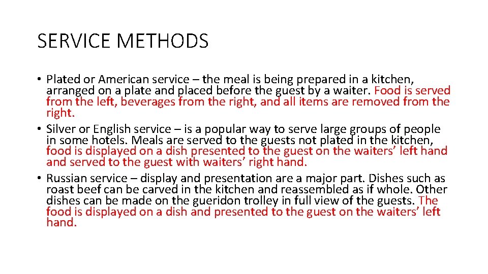 SERVICE METHODS • Plated or American service – the meal is being prepared in