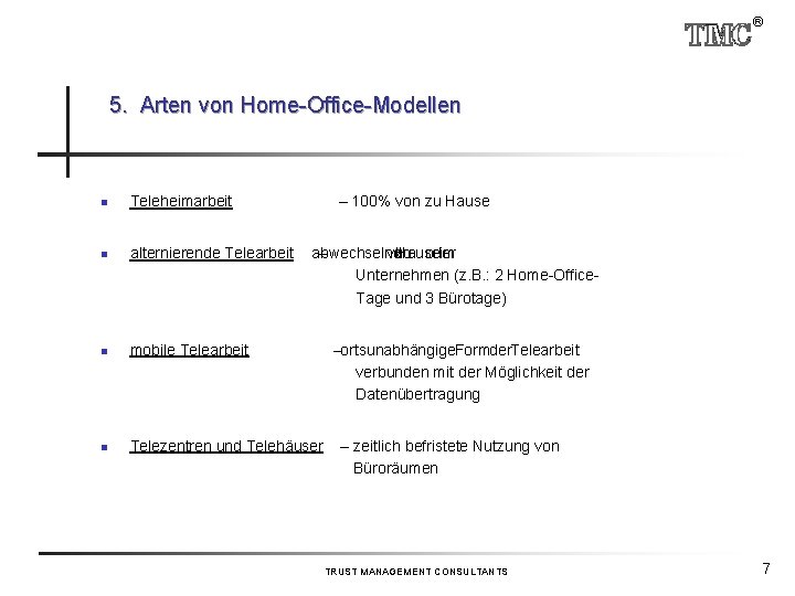 ® 5. Arten von Home-Office-Modellen n Teleheimarbeit – 100% von zu Hause n alternierende