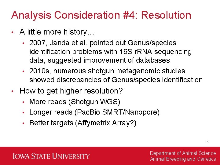 Analysis Consideration #4: Resolution • A little more history… 2007, Janda et al. pointed