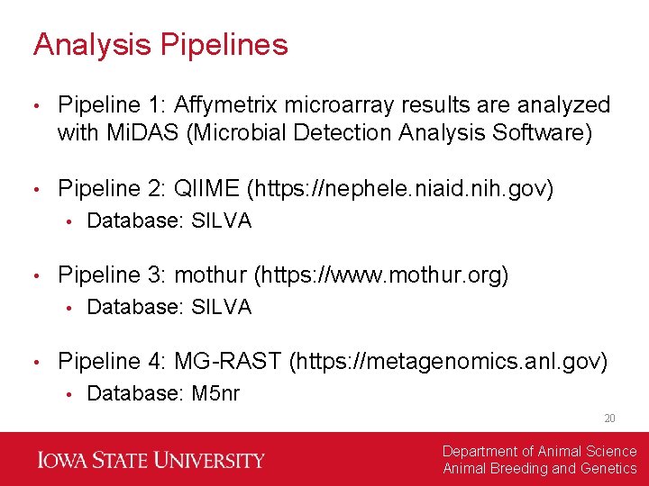 Analysis Pipelines • Pipeline 1: Affymetrix microarray results are analyzed with Mi. DAS (Microbial