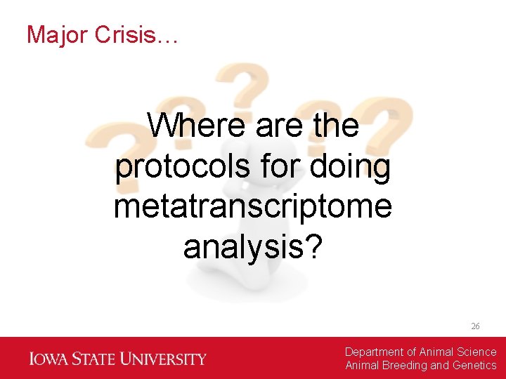 Major Crisis… Where are the protocols for doing metatranscriptome analysis? 26 Department of Animal