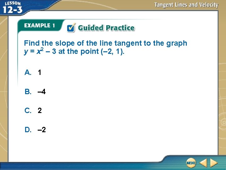 Find the slope of the line tangent to the graph y = x 2