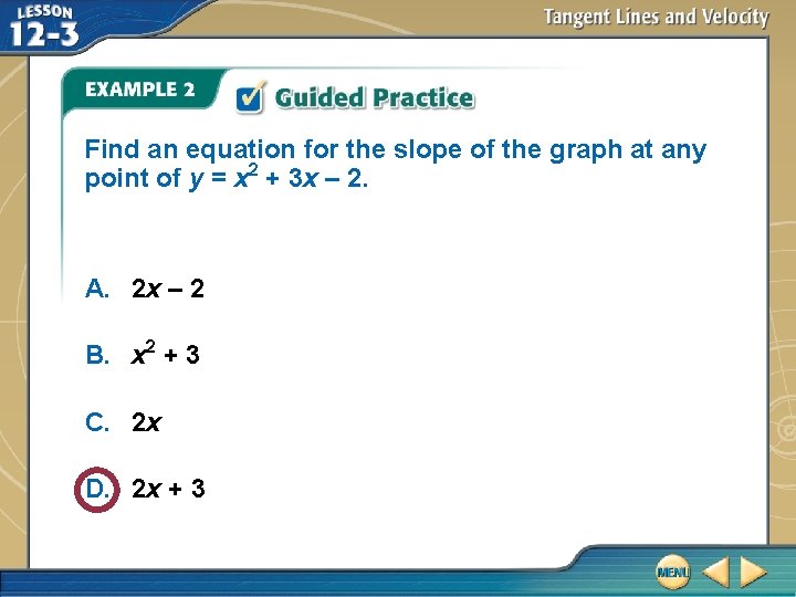 Find an equation for the slope of the graph at any point of y