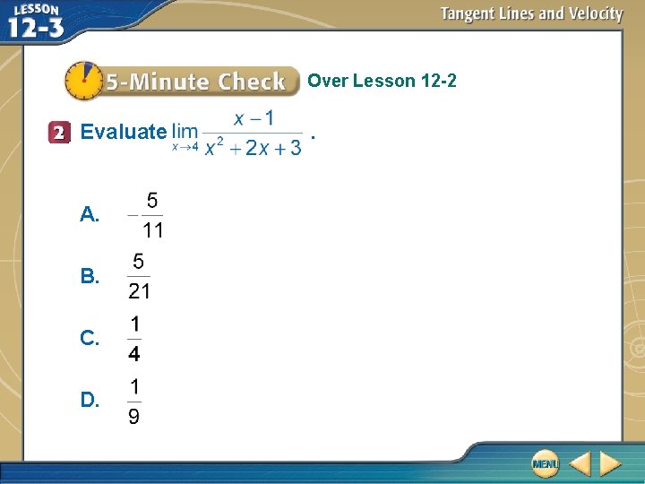 Over Lesson 12 -2 Evaluate A. B. C. D. . 
