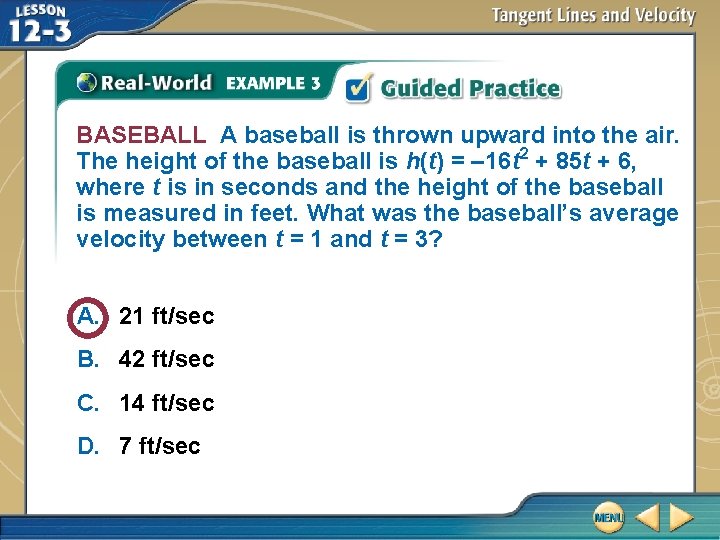 BASEBALL A baseball is thrown upward into the air. The height of the baseball
