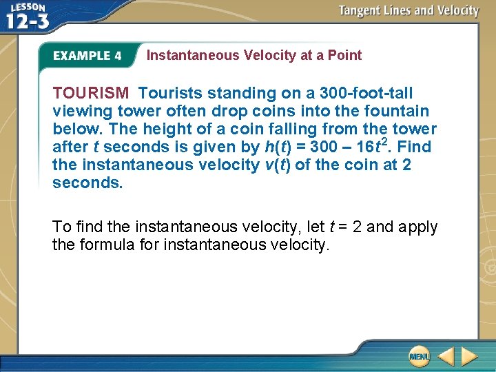 Instantaneous Velocity at a Point TOURISM Tourists standing on a 300 -foot-tall viewing tower