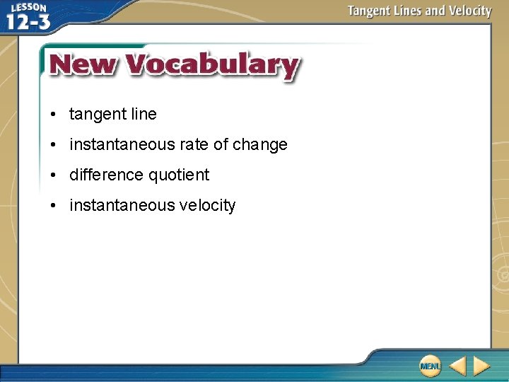 • tangent line • instantaneous rate of change • difference quotient • instantaneous