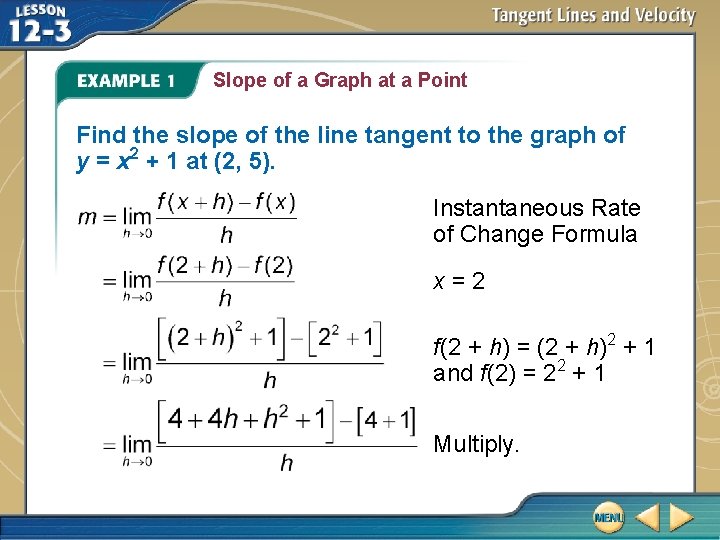 Slope of a Graph at a Point Find the slope of the line tangent