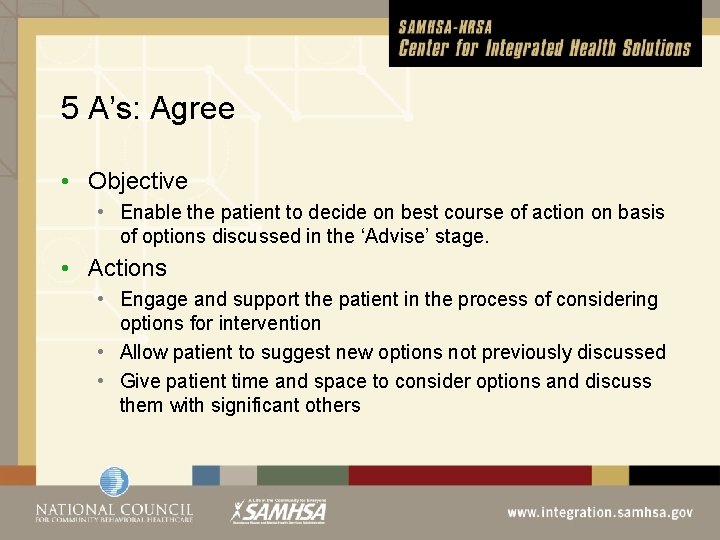 5 A’s: Agree • Objective • Enable the patient to decide on best course