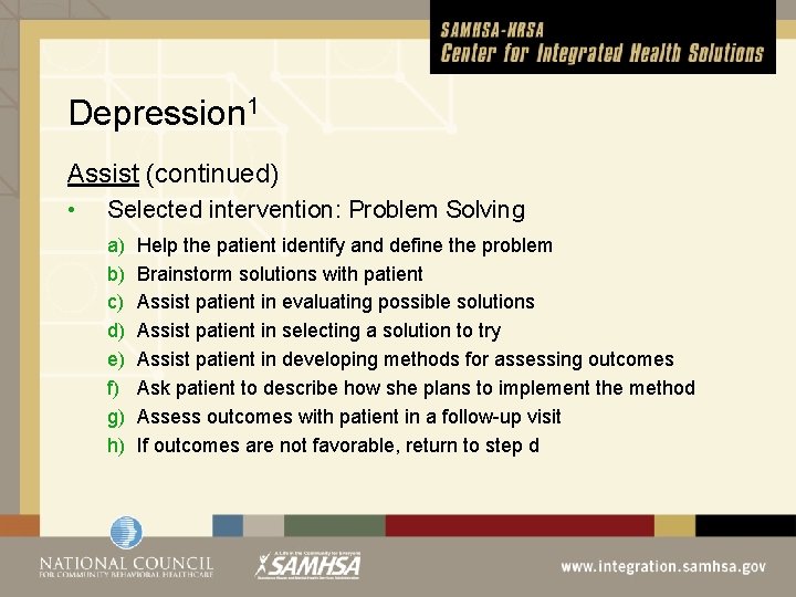 Depression 1 Assist (continued) • Selected intervention: Problem Solving a) b) c) d) e)