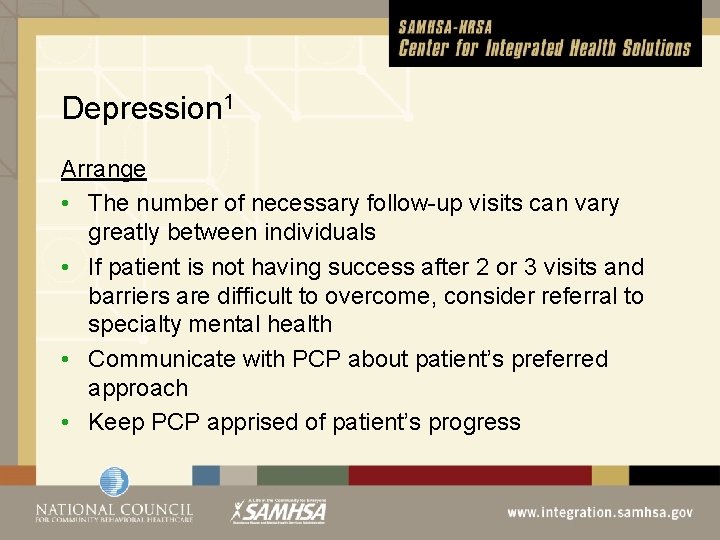Depression 1 Arrange • The number of necessary follow-up visits can vary greatly between