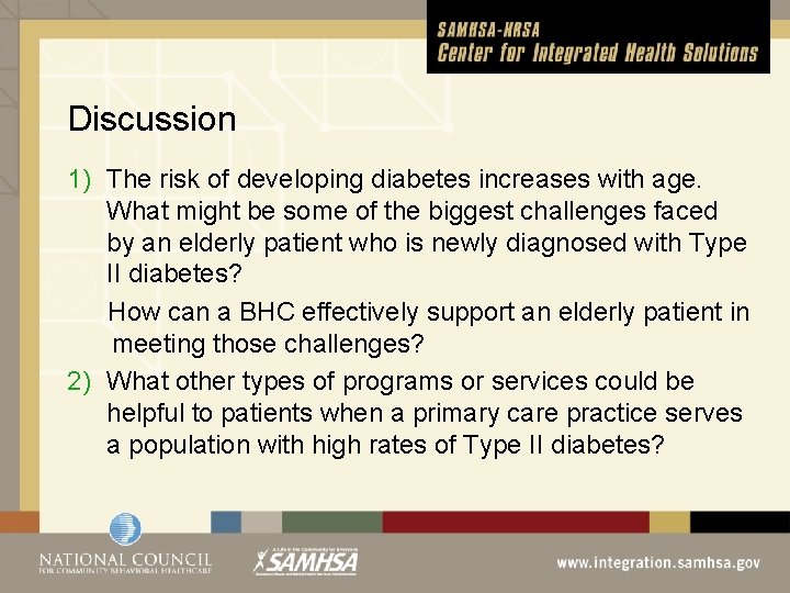 Discussion 1) The risk of developing diabetes increases with age. What might be some