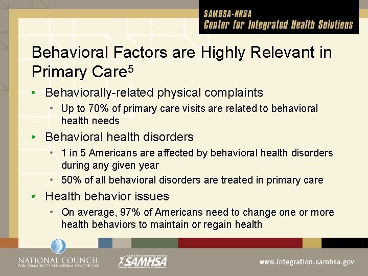 Behavioral Factors are Highly Relevant in Primary Care 5 • Behaviorally-related physical complaints •