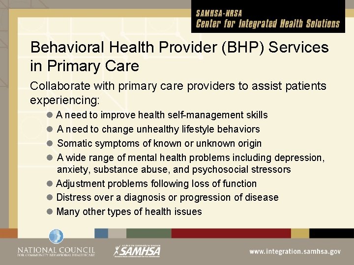 Behavioral Health Provider (BHP) Services in Primary Care Collaborate with primary care providers to