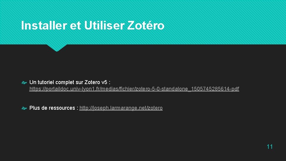 Installer et Utiliser Zotéro Un tutoriel complet sur Zotero v 5 : https: //portaildoc.