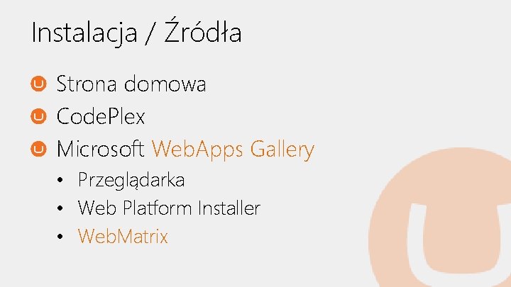 Instalacja / Źródła Strona domowa Code. Plex Microsoft Web. Apps Gallery • Przeglądarka •