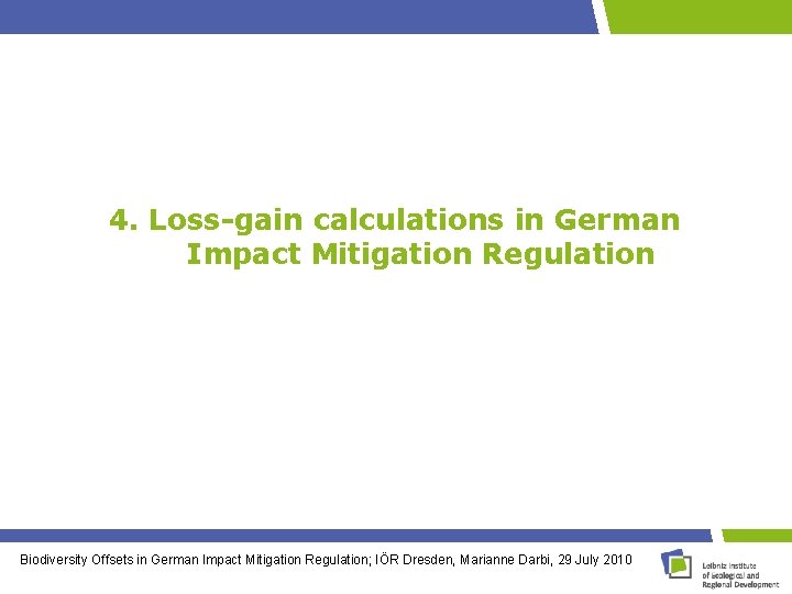 4. Loss-gain calculations in German Impact Mitigation Regulation Biodiversity Offsets in German Impact Mitigation