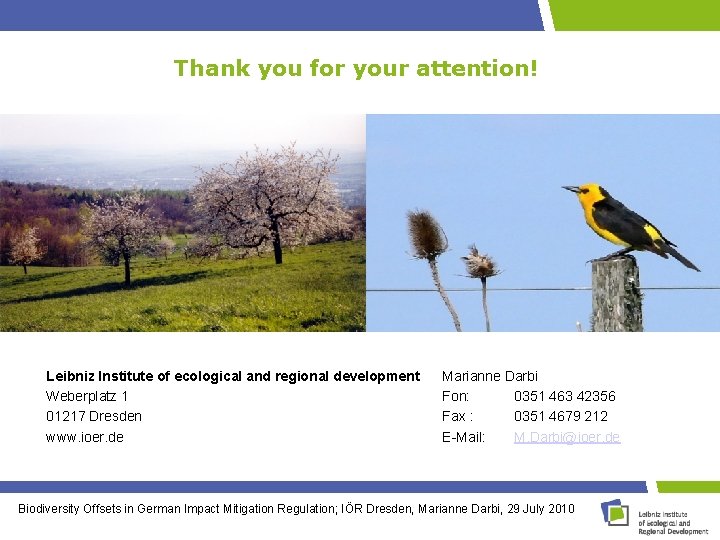 Thank you for your attention! Leibniz Institute of ecological and regional development Weberplatz 1