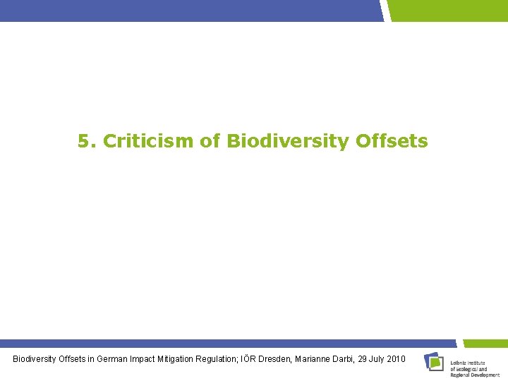 5. Criticism of Biodiversity Offsets in German Impact Mitigation Regulation; IÖR Dresden, Marianne Darbi,