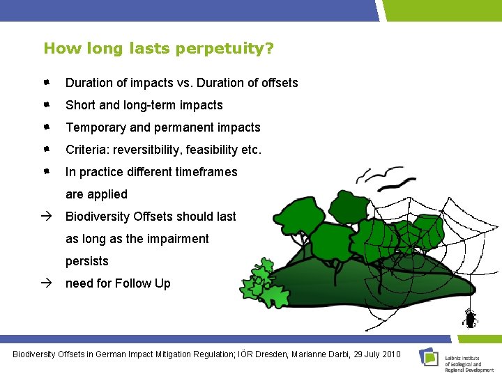 How long lasts perpetuity? Duration of impacts vs. Duration of offsets Short and long-term