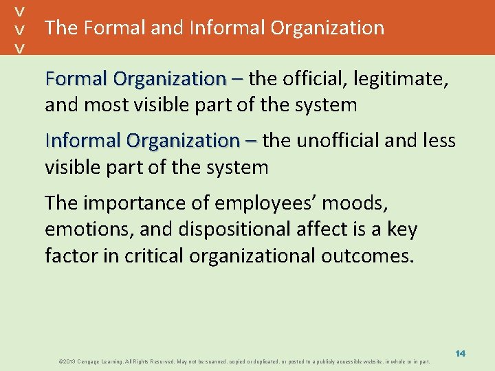 The Formal and Informal Organization Formal Organization – the official, legitimate, and most visible