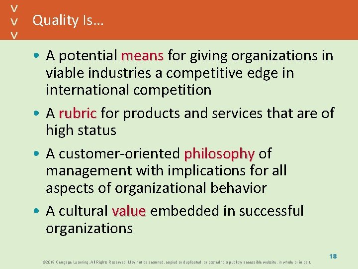 Quality Is… • A potential means for giving organizations in viable industries a competitive