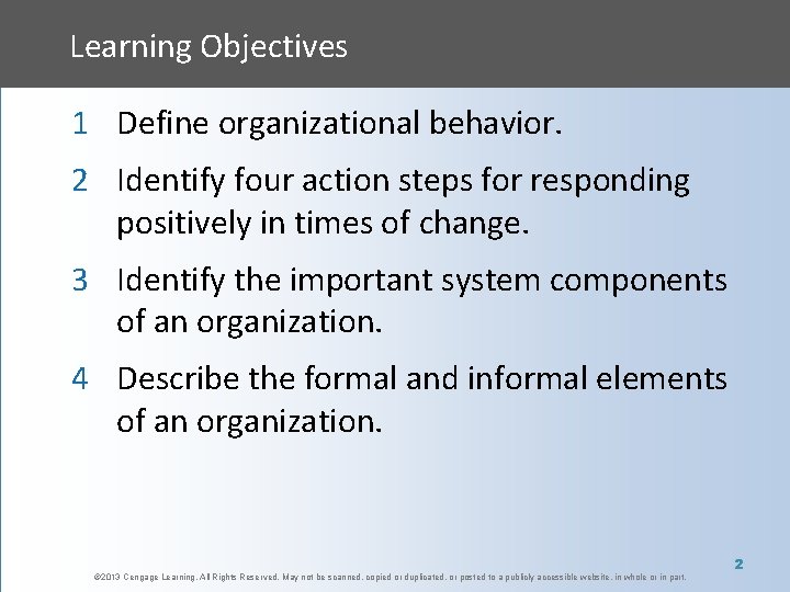 Learning Objectives 1 Define organizational behavior. 2 Identify four action steps for responding positively