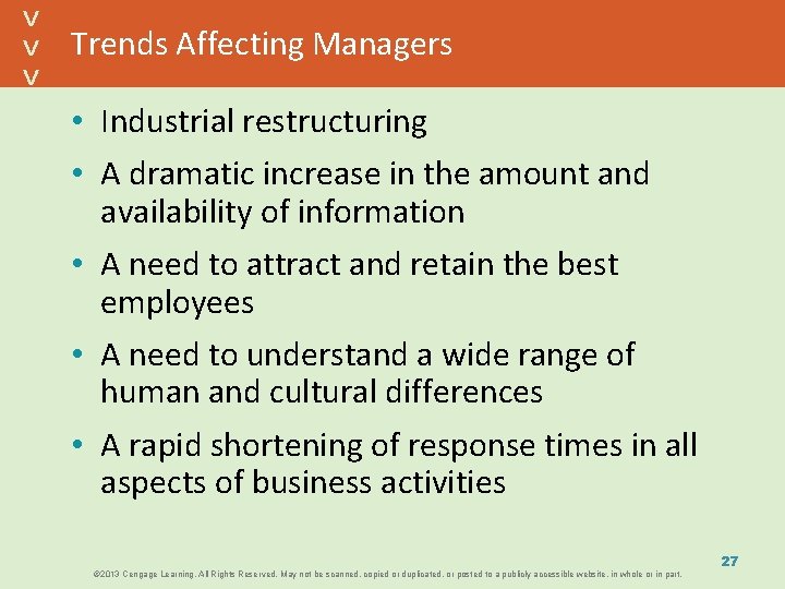 Trends Affecting Managers • Industrial restructuring • A dramatic increase in the amount and