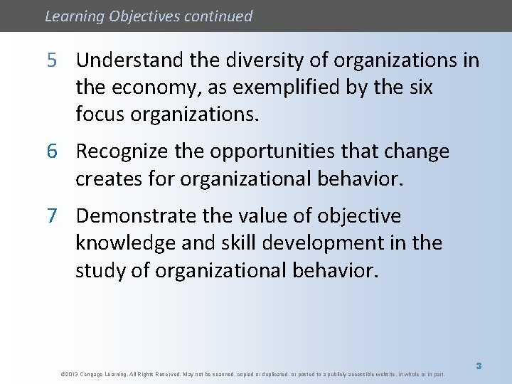 Learning Objectives continued 5 Understand the diversity of organizations in the economy, as exemplified