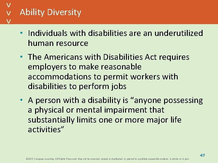 Ability Diversity • Individuals with disabilities are an underutilized human resource • The Americans