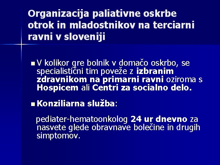 Organizacija paliativne oskrbe otrok in mladostnikov na terciarni ravni v sloveniji n. V kolikor