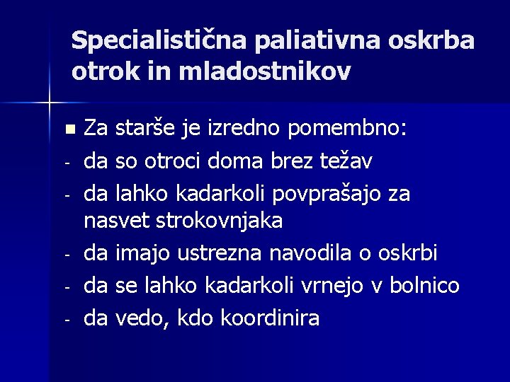 Specialistična paliativna oskrba otrok in mladostnikov n - Za starše je izredno pomembno: da