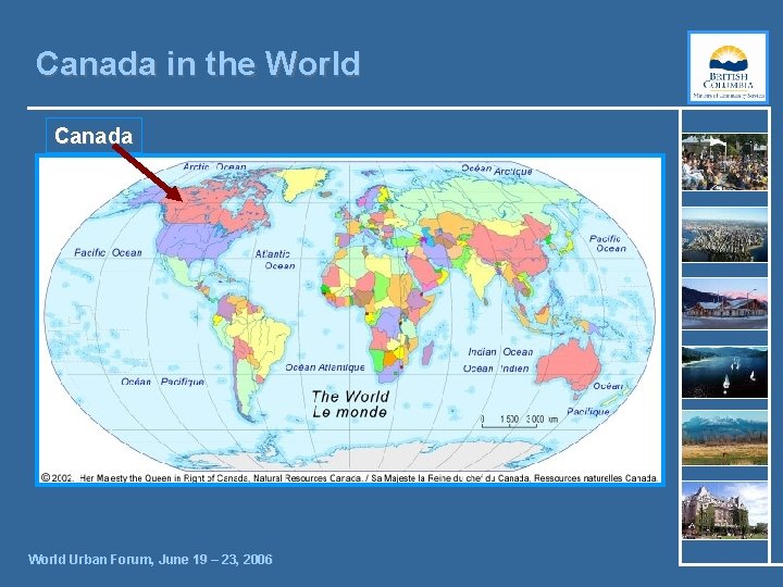Canada in the World Canada World Urban Forum, June 19 – 23, 2006 