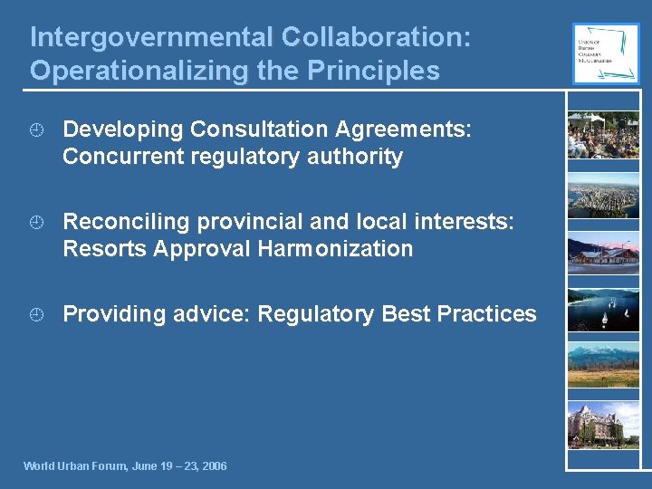 Intergovernmental Collaboration: Operationalizing the Principles ¿ Developing Consultation Agreements: Concurrent regulatory authority ¿ Reconciling