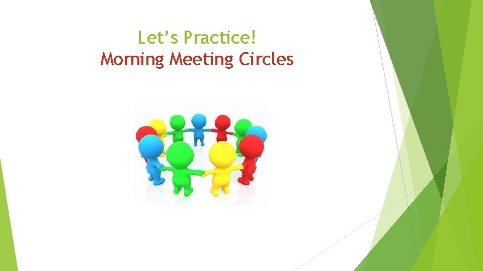 Let’s Practice! Morning Meeting Circles 