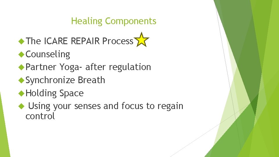 Healing Components The ICARE REPAIR Process Counseling Partner Yoga- after regulation Synchronize Breath Holding