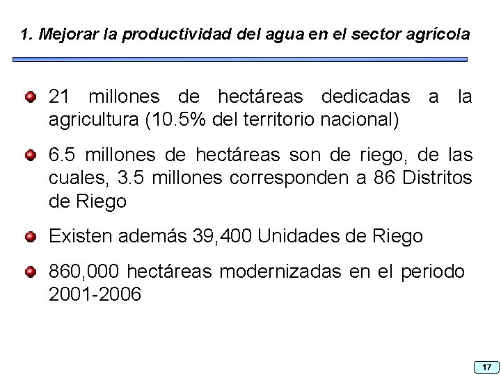 1. Mejorar la productividad del agua en el sector agrícola 21 millones de hectáreas