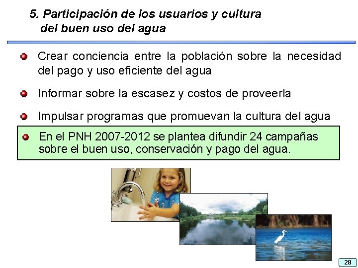 5. Participación de los usuarios y cultura del buen uso del agua Crear conciencia