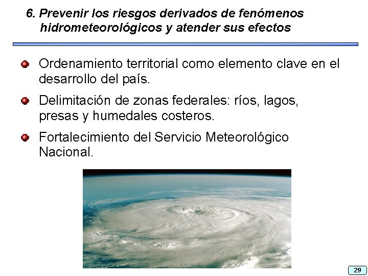 6. Prevenir los riesgos derivados de fenómenos hidrometeorológicos y atender sus efectos Ordenamiento territorial