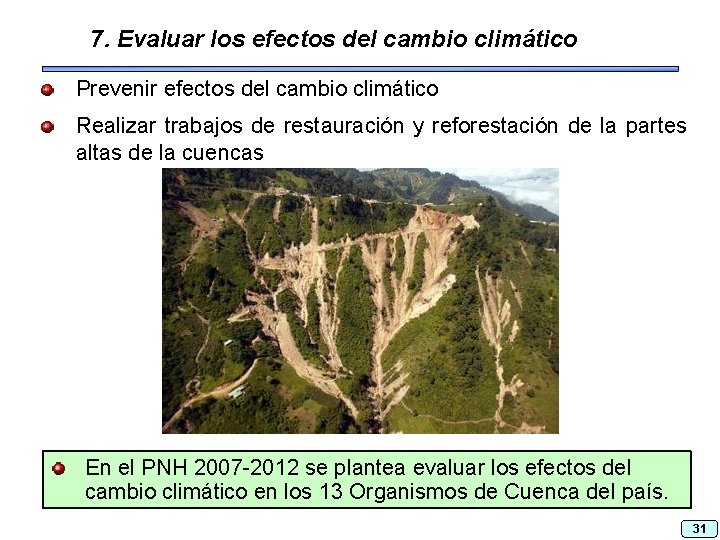 7. Evaluar los efectos del cambio climático Prevenir efectos del cambio climático Realizar trabajos