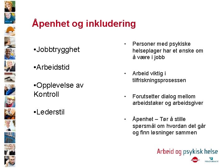 Åpenhet og inkludering • Jobbtrygghet • Arbeidstid • Opplevelse av Kontroll • Lederstil •