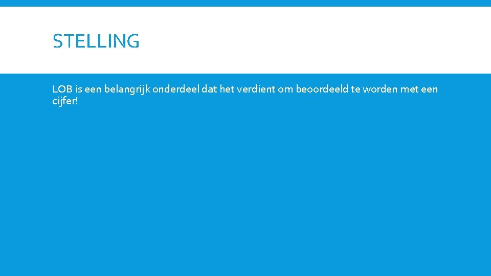 STELLING LOB is een belangrijk onderdeel dat het verdient om beoordeeld te worden met